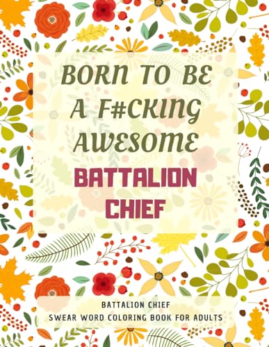 Battalion Chief Swear Word Coloring Book For Adults: A Simple Way For Stress Relief and Relaxation von Independently published
