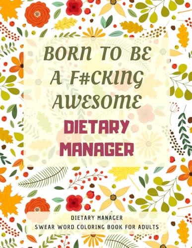 Dietary Manager Swear Word Coloring Book For Adults: A Simple Way For Stress Relief and Relaxation von Independently published