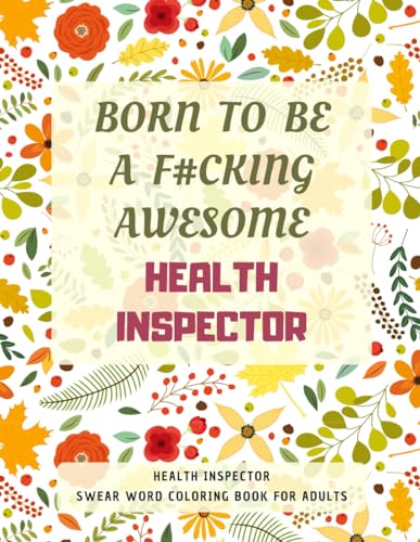 Health Inspector Swear Word Coloring Book For Adults: A Simple Way For Stress Relief and Relaxation von Independently published