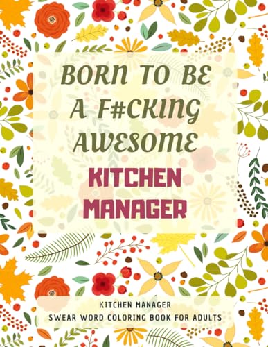 Kitchen Manager Swear Word Coloring Book For Adults: A Simple Way For Stress Relief and Relaxation von Independently published