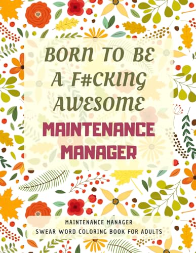 Maintenance Manager Swear Word Coloring Book For Adults: A Simple Way For Stress Relief and Relaxation von Independently published