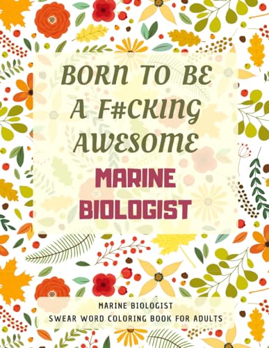 Marine Biologist Swear Word Coloring Book For Adults: A Simple Way For Stress Relief and Relaxation von Independently published