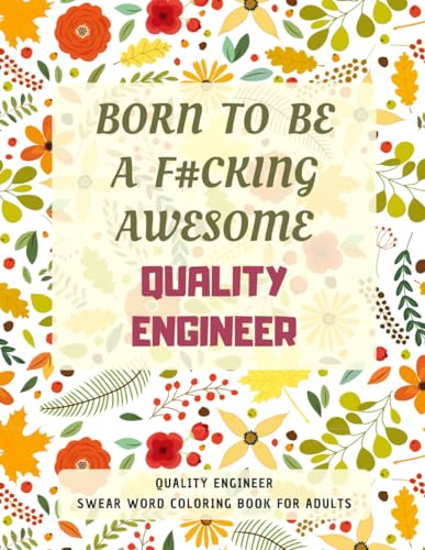 Quality Engineer Swear Word Coloring Book For Adults: A Simple Way For Stress Relief and Relaxation von Independently published