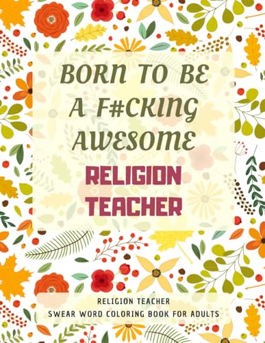 Religion Teacher Swear Word Coloring Book For Adults: A Simple Way For Stress Relief and Relaxation von Independently published