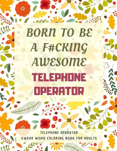 Telephone Operator Swear Word Coloring Book For Adults: A Simple Way For Stress Relief and Relaxation von Independently published