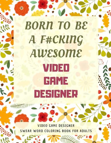Video Game Designer Swear Word Coloring Book For Adults: A Simple Way For Stress Relief and Relaxation von Independently published