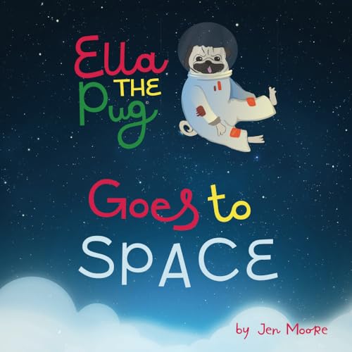 Ella The Pug Goes to Space von Yellow Pug Ltd.