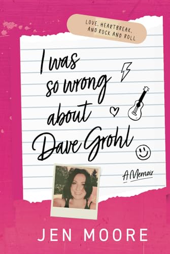 I Was So Wrong About Dave Grohl: Love, Heartbreak, & Rock and Roll von ISBN Services
