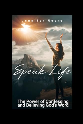 Speak Life: The Power of Confessing and Believing God’s Word: Women's Daily Journal von Independently published