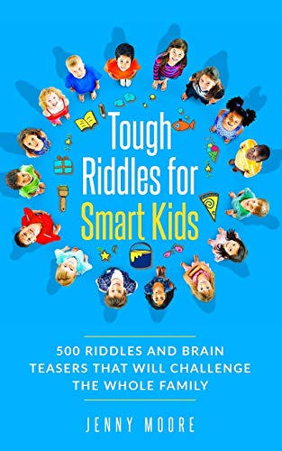 Tough Riddles for Smart Kids: 500 Riddles and Brain Teasers that Will Challenge the Whole Family von Independently Published