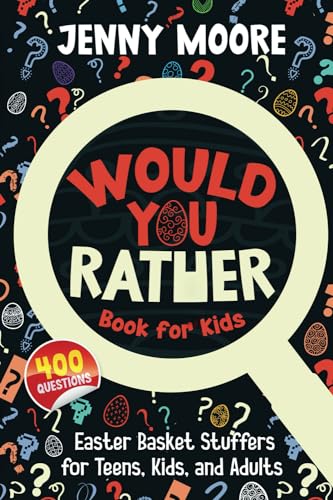 Would You Rather Book for Kids: Easter Basket Stuffers for Teens, Kids, and Adults