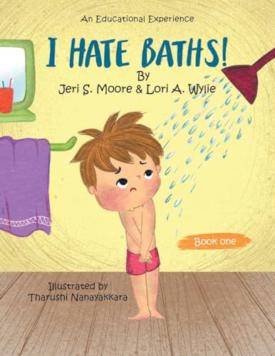 I Hate Baths!: The Adventures of Little Baps... A new learning Experience von AuthorHouse