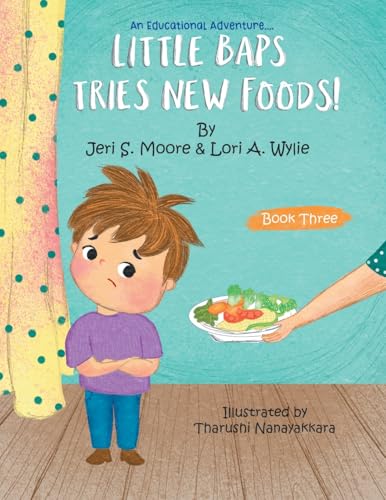 Little Baps Tries New Foods!: The Adventures of Little Baps.... A new learning experience von AuthorHouse