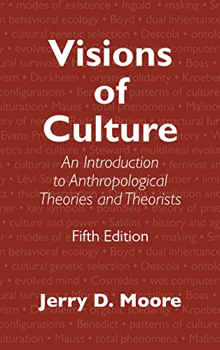 Visions of Culture: An Introduction to Anthropological Theories and Theorists, Fifth Edition