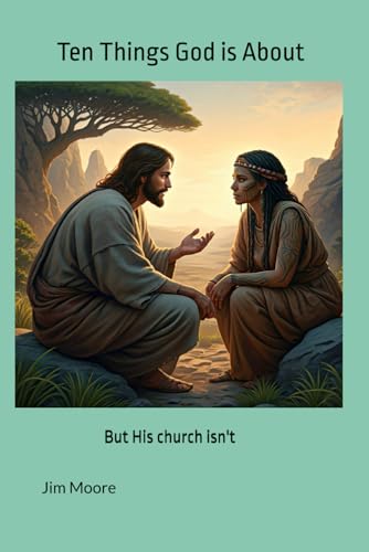 10 Things God is About: But his church isn't von Independently published