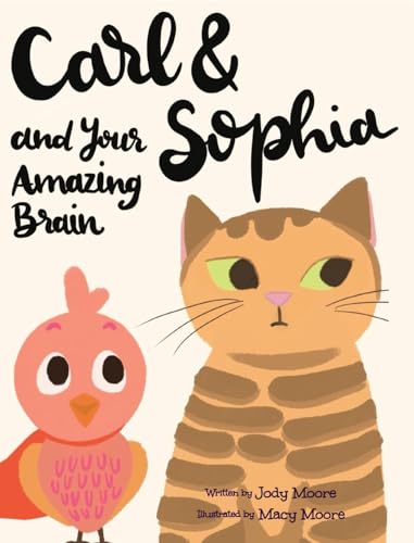 Carl and Sophia and Your Amazing Brain von Joan of Arc Publishing