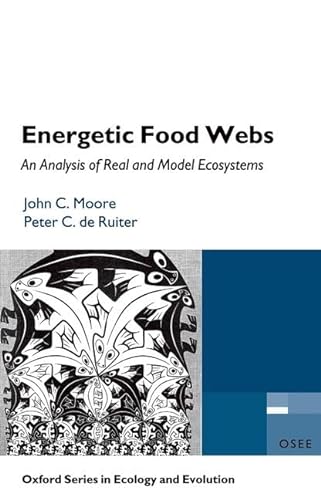 Energetic Food Webs: An Analysis Of Real And Model Ecosystems (Oxford Series In Ecology And Evolution)