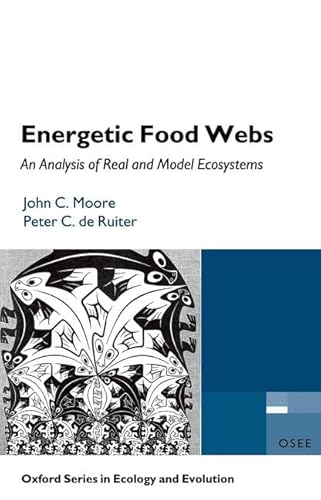 Energetic Food Webs: An Analysis Of Real And Model Ecosystems (Oxford Series In Ecology And Evolution)