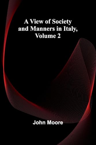 A View of Society and Manners in Italy, Volume 2 A View of Society and Manners in Italy, Volume 2 von Alpha Edition