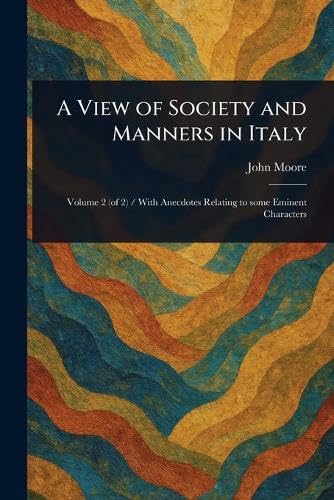A View of Society and Manners in Italy A View of Society and Manners in Italy von Anson Street Press