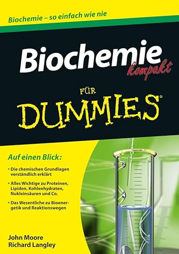 Biochemie kompakt für Dummies: Biochemie - so einfach wie nie Biochemie kompakt für Dummies: Biochemie - so einfach wie nie
