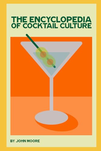 Encyclopedia of Cocktail Culture Encyclopedia of Cocktail Culture von Independently published