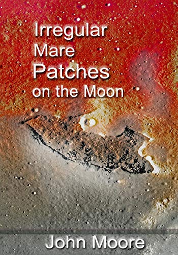 Irregular Mare Patches on the Moon Irregular Mare Patches on the Moon von Independently published