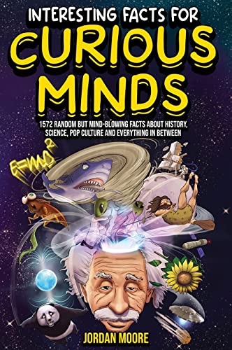 Interesting Facts For Curious Minds: 1572 Random But Mind-Blowing Facts About History, Science, Pop Culture And Everything In Between von Red Panda Press