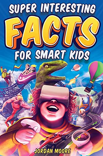 Super Interesting Facts For Smart Kids: 1272 Fun Facts About Science, Animals, Earth and Everything in Between von WAVE