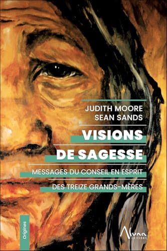 Visions de sagesse – Messages du Conseil en Esprit des Treize Grands-Mères von ALUNA
