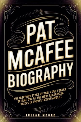 Pat Mcafee Biography: The Inspiring Story of How a Pro Punter Became One of the Most Recognized Voices in Sports Entertainment von Independently published