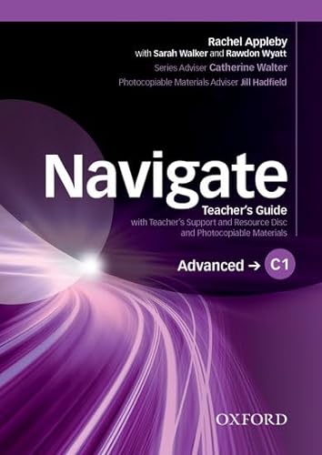 Navigate: C1 Advanced: Teacher's Guide with Teacher's Support and Resource Disc von Oxford University Press