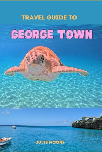 TRAVEL GUIDE TO GEORGE TOWN: Your Journey Through George Town, Penang Island von Independently published