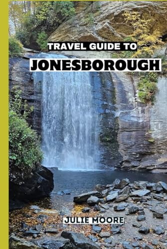 TRAVEL GUIDE TO JONESBOROUGH: Explore the Appalachain Mountains von Independently published