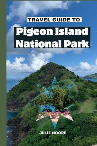 TRAVEL GUIDE TO PIGEON ISLAND NATIONAL PARK von Independently published
