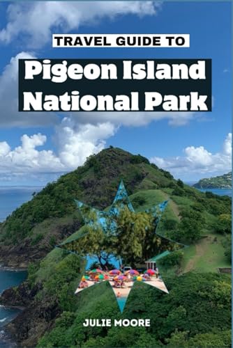 TRAVEL GUIDE TO PIGEON ISLAND NATIONAL PARK von Independently published
