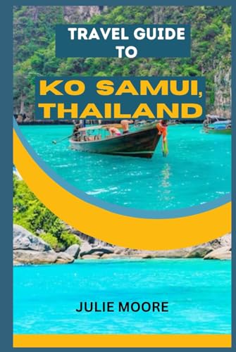 Travel Guide To Ko Samui, Thailand: A Taste of Thailand: Culinary Adventures in Ko Samui von Independently published