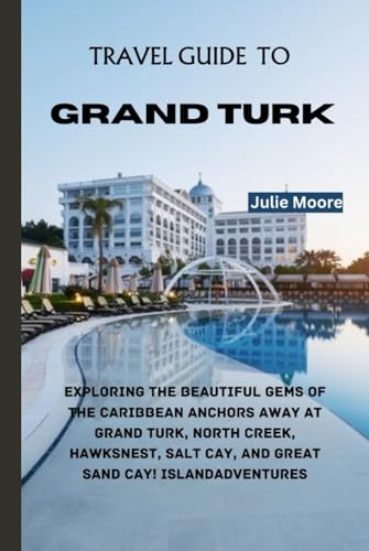 Travel Guide to Grand Turk von Independently published