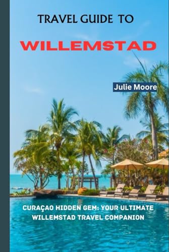 Travel guide to Willemstad von Independently published