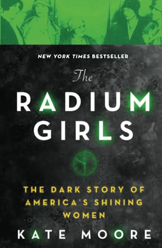 The Radium Girls: The Dark Story of America's Shining Women von Sourcebooks Explore