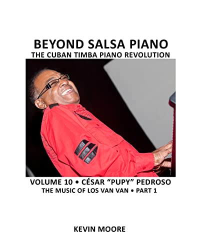 Beyond Salsa Piano: César "Pupy" Pedroso - The Music of Los Van Van - Part 1 Beyond Salsa Piano: César "Pupy" Pedroso - The Music of Los Van Van - Part 1 von CREATESPACE