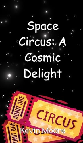 Space Circus: A Cosmic Delight Space Circus: A Cosmic Delight von Creative Arts Management OÜ