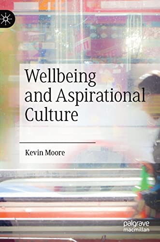 Wellbeing and Aspirational Culture Wellbeing and Aspirational Culture