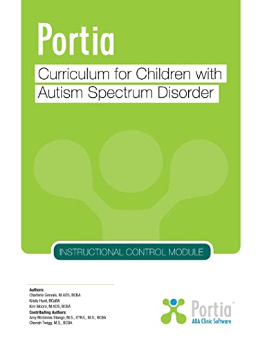 Portia Curriculum - Instructional Control: Curriculum for Children with Autism Spectrum Disorder von CREATESPACE