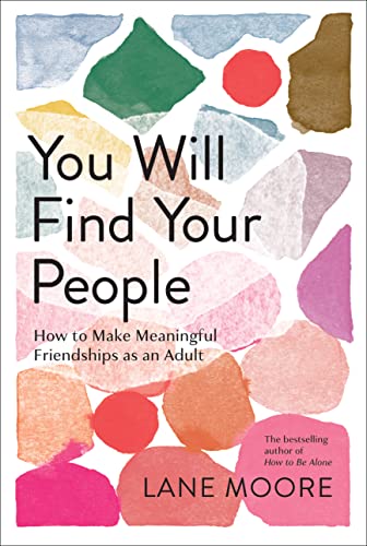 You Will Find Your People: How to Make Meaningful Friendships As an Adult von Abrams Image