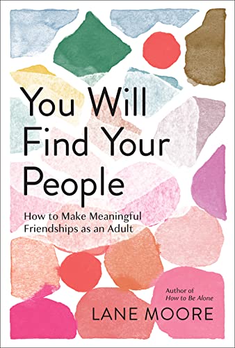 You Will Find Your People: How to Make Meaningful Friendships As an Adult von Abrams Image