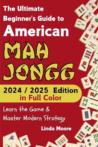 American Mah Jongg for Beginners: Learn & Master the Game with Ease - New Edition Featuring This Year's Card Strategies von Wholesome Words LLC