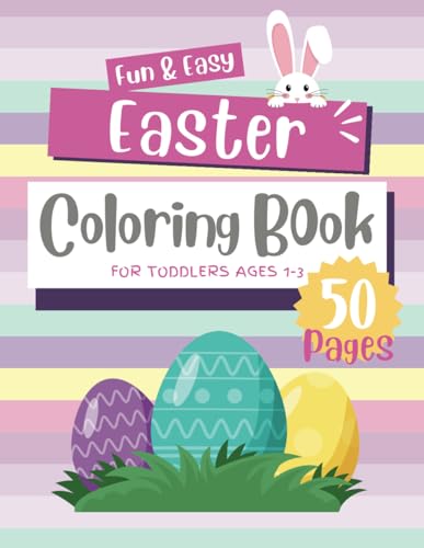 Easter Coloring Book for Toddlers | Ages 1-3: 50 Fun Pages with Easy to Color Pictures von Independently published