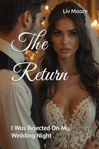 The Return: I Was Rejected On My Wedding Night von Independently published