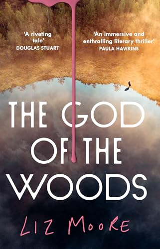 The God of the Woods: The unmissable and unforgettable new mystery thriller, a New York Times bestseller and 2024 Obama Pick The God of the Woods: The unmissable and unforgettable new mystery thriller, a New York Times bestseller and 2024 Obama Pick